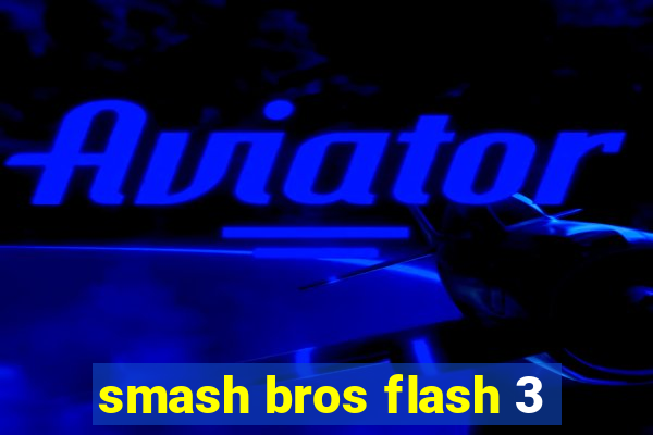 smash bros flash 3